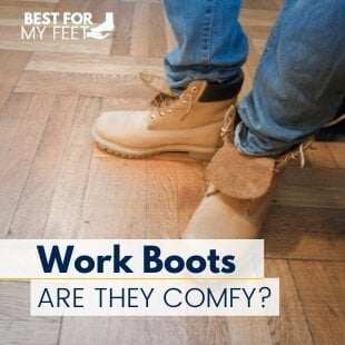 a construction worker wearing work boots for the first time, are they comfortable?