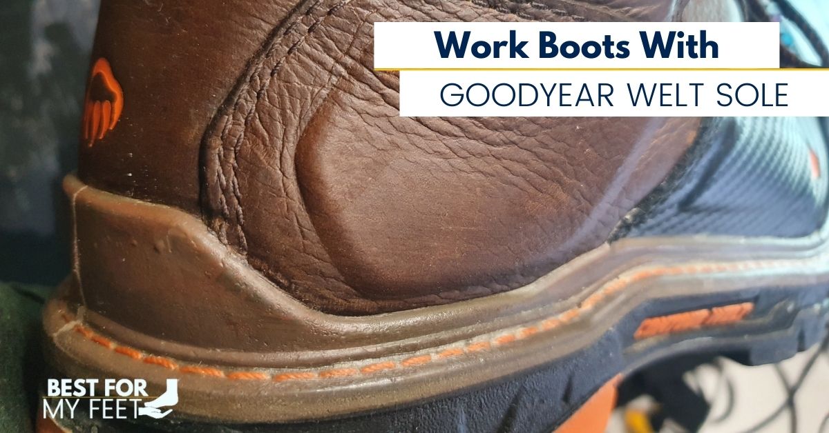 2023's Best Goodyear Welt Work Boots | 11 Most Popular Boots
