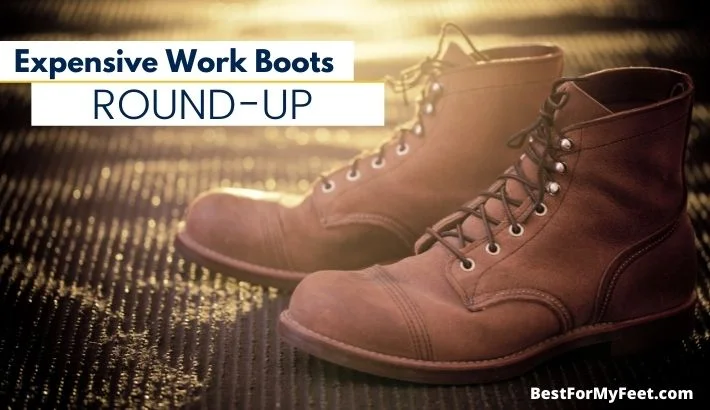 these are a pair of Iron Ranger work boots that are considered to be one of the most expensive work boots on the market.