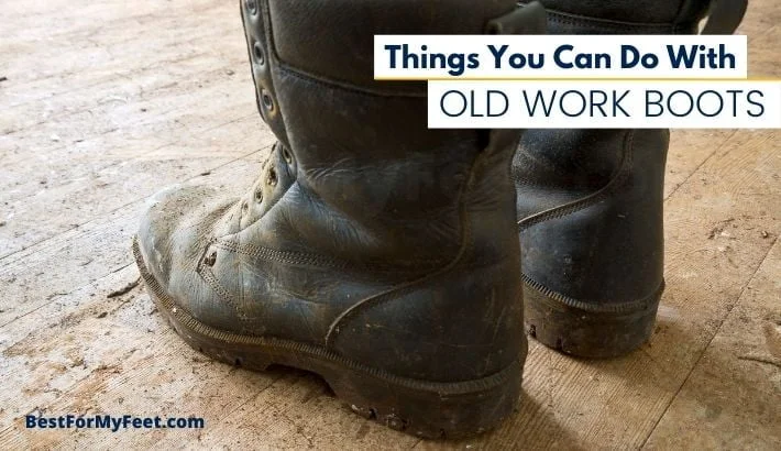 a pair of my old work boots looking for what I can do with it