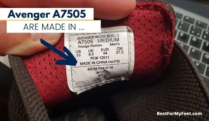 showing where my Avenger A7505 wedged sole work boots are made in. And acording to the label in this picture they are made in China.