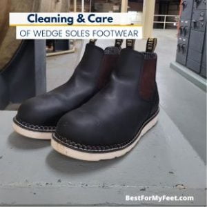 tips on how to clean, care and maintain your shoes, boots and work boots that comes with a wedge sole.